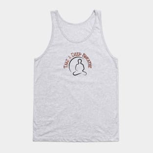 Take a deep breathe Tank Top